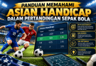Panduan Memahami Asian Handicap dalam Pertandingan Sepak Bola